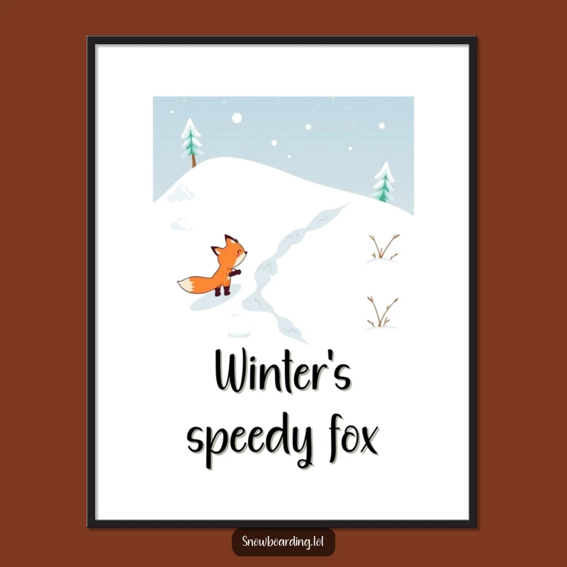 Funny Determined Fox Snowy Hill Poster: Hilarious Wall Art for Adventurers!