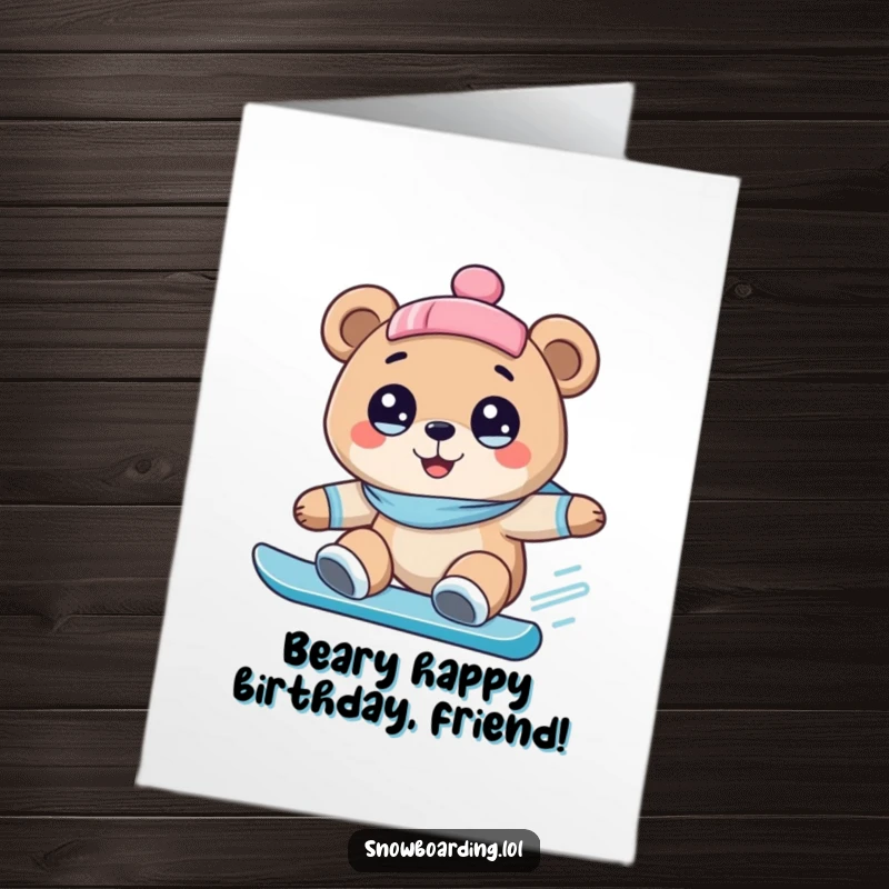 Funny Free Printable Birthday Card: Happy bear with wide eyes, joyfully snowboarding downhill. Energetic and humorous downloadable greeting.