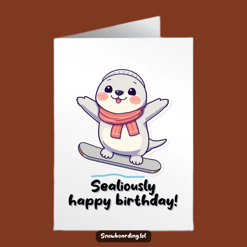 Free Printable Birthday Card: Seal Snowboarder - Fun & Cheerful Downloadable Gift!