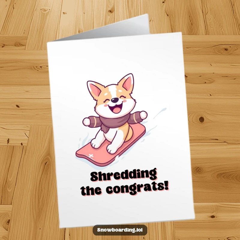 Funny Free Printable Congratulations Card: Happy dog snowboarding down a snowy hill, celebrating a victory with pure exhilaration. Downloadable.