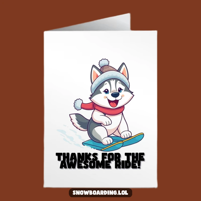Free Printable Thank You Card: Husky's Snowboard Thanks - Funny Downloadable Gift