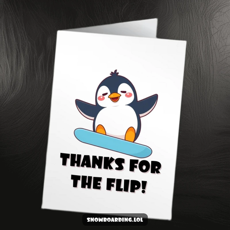 Funny Free Printable Thank You Card: A silly penguin snowboarder expressing thanks while attempting a spin with flailing arms.